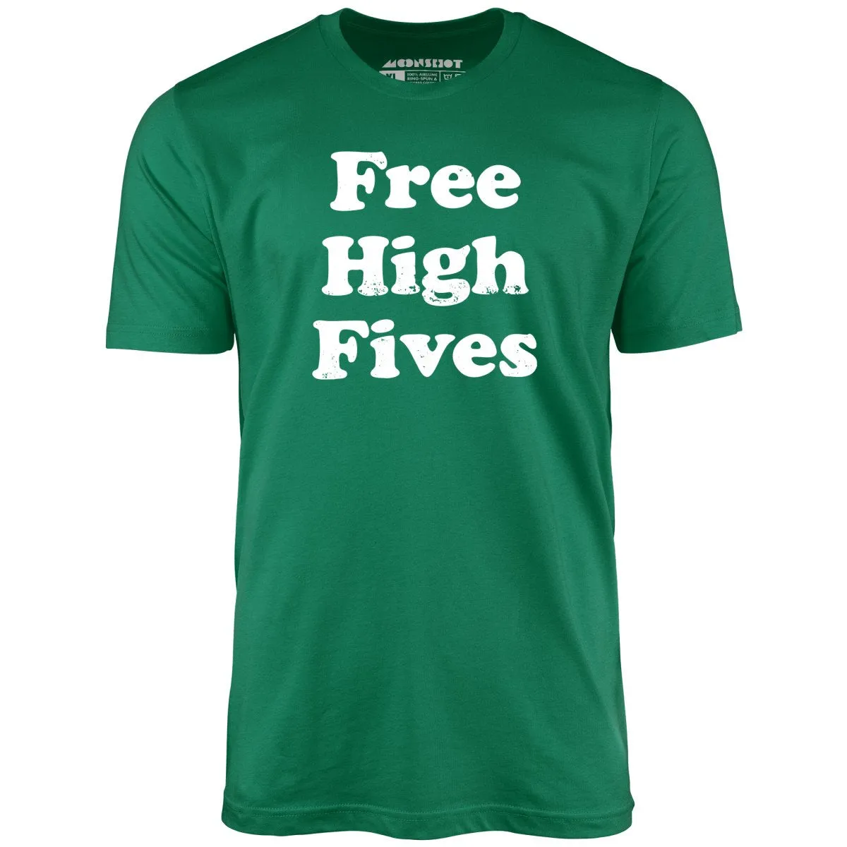 Free High Fives - Unisex T-Shirt