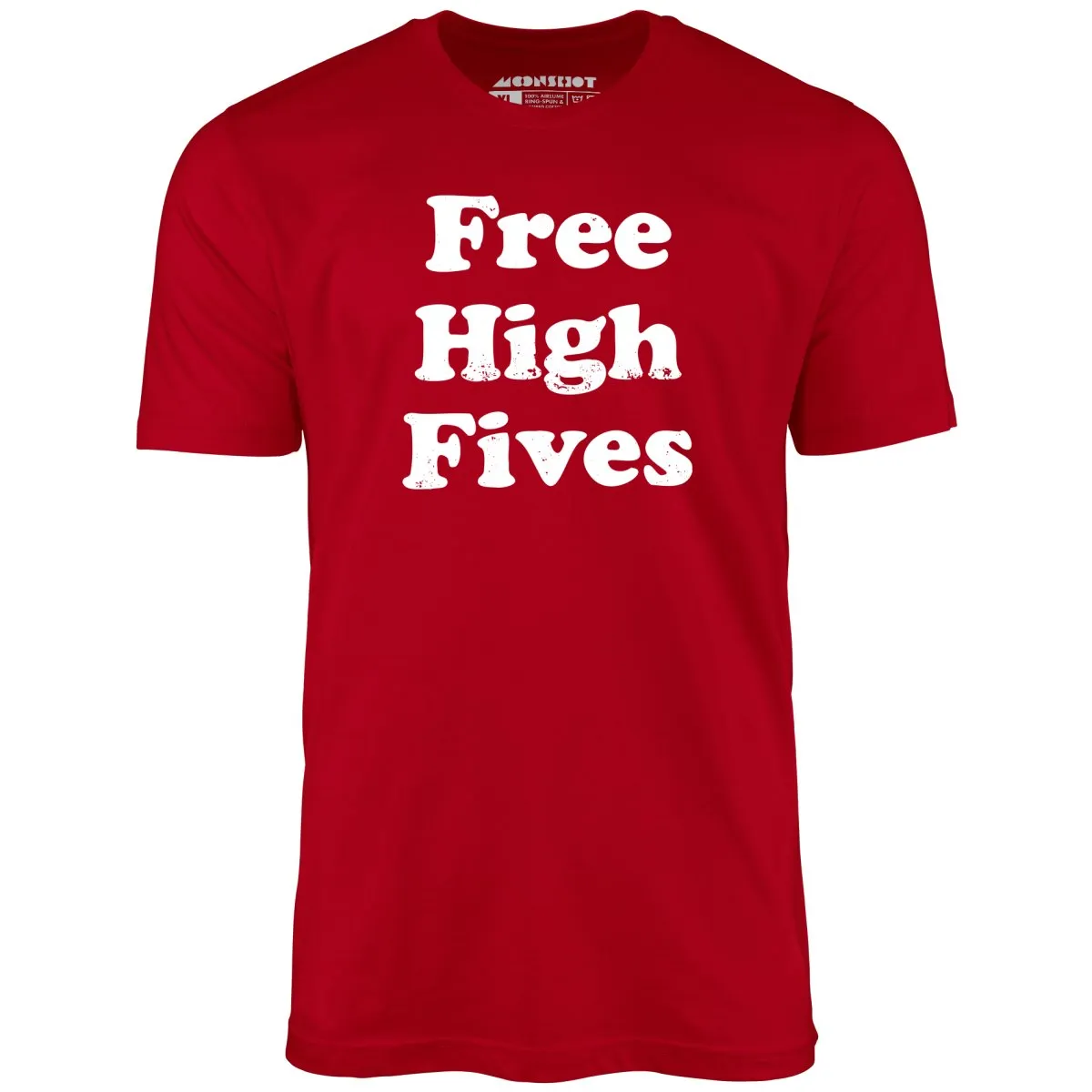 Free High Fives - Unisex T-Shirt
