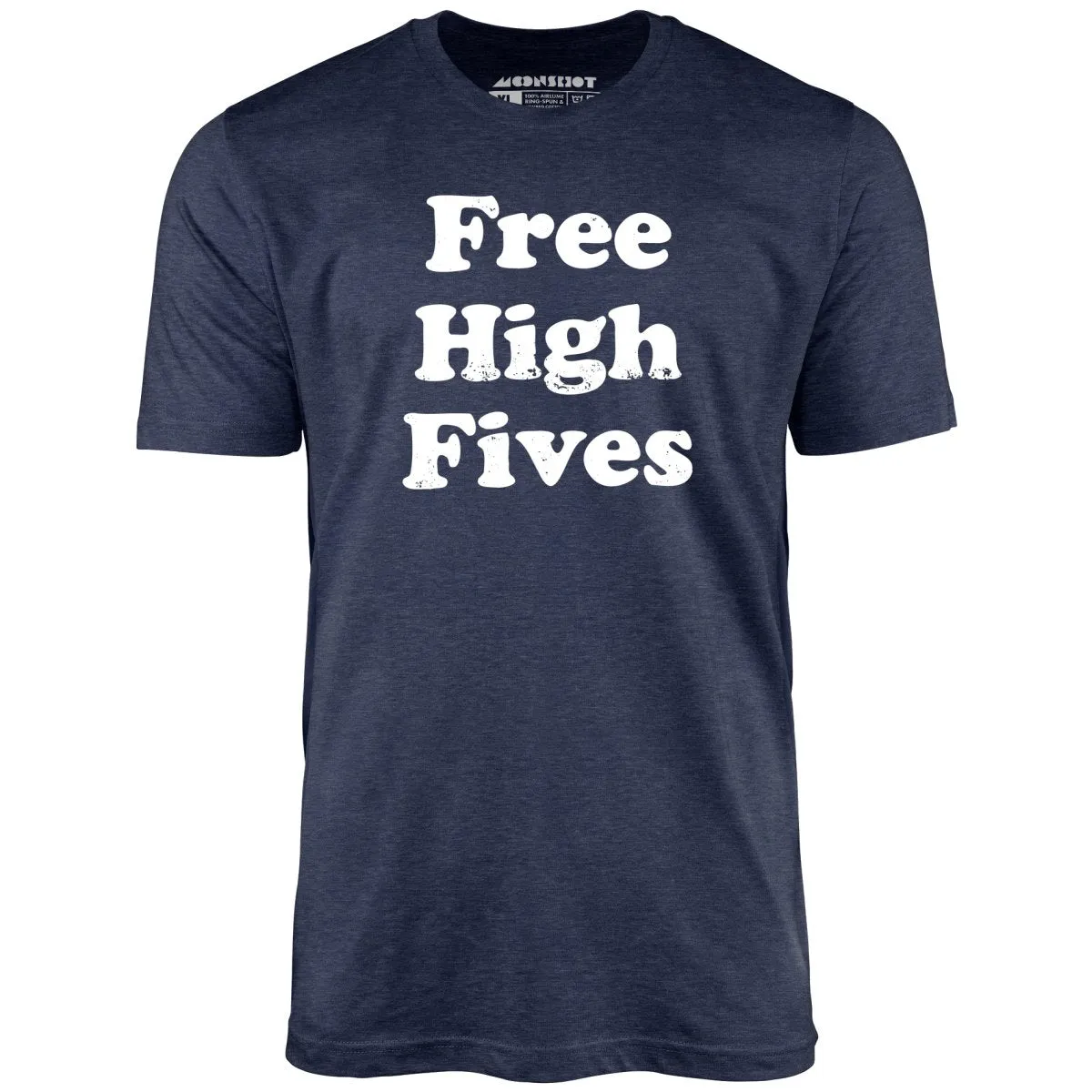 Free High Fives - Unisex T-Shirt