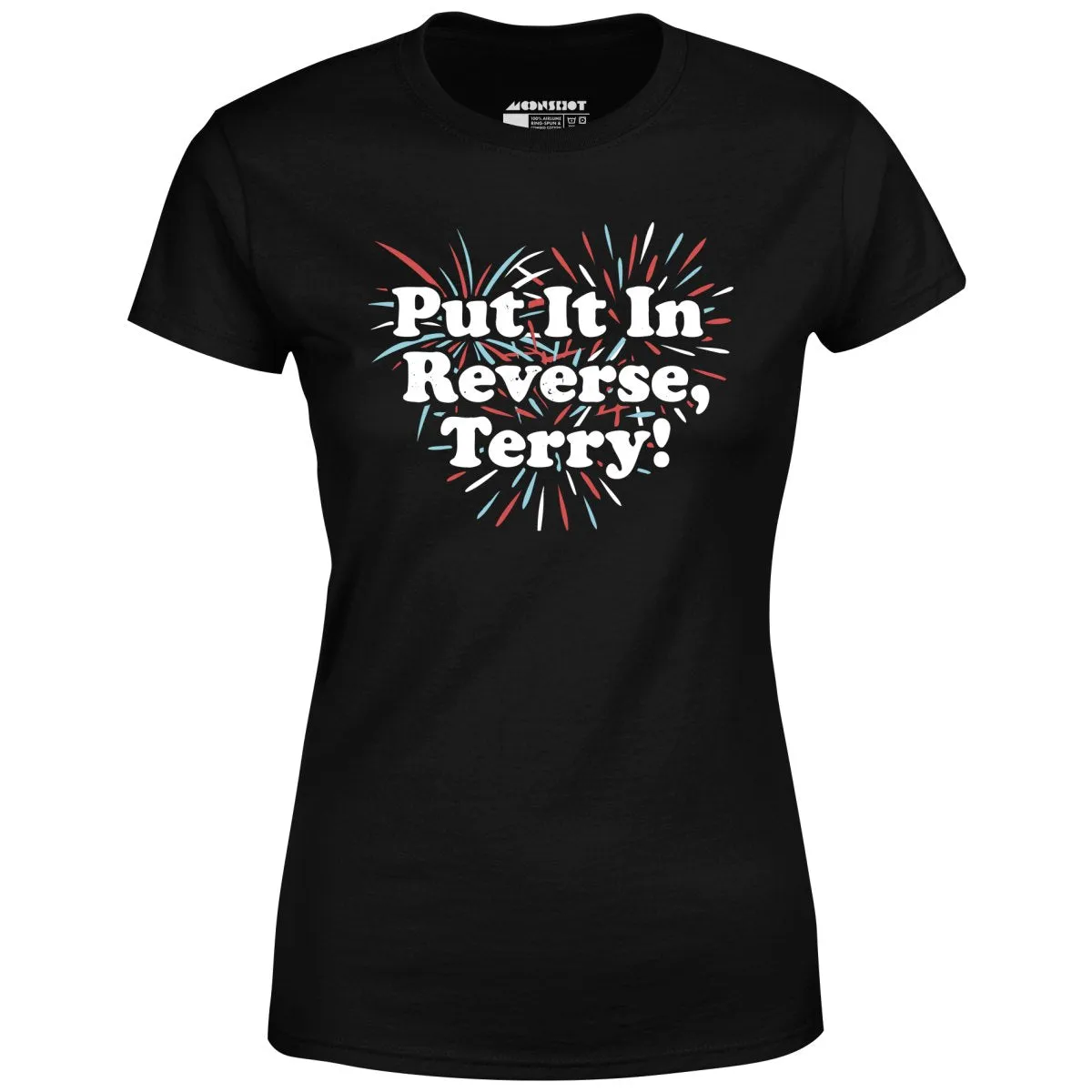 Put It In Reverse, Terry! - Women's T-Shirt