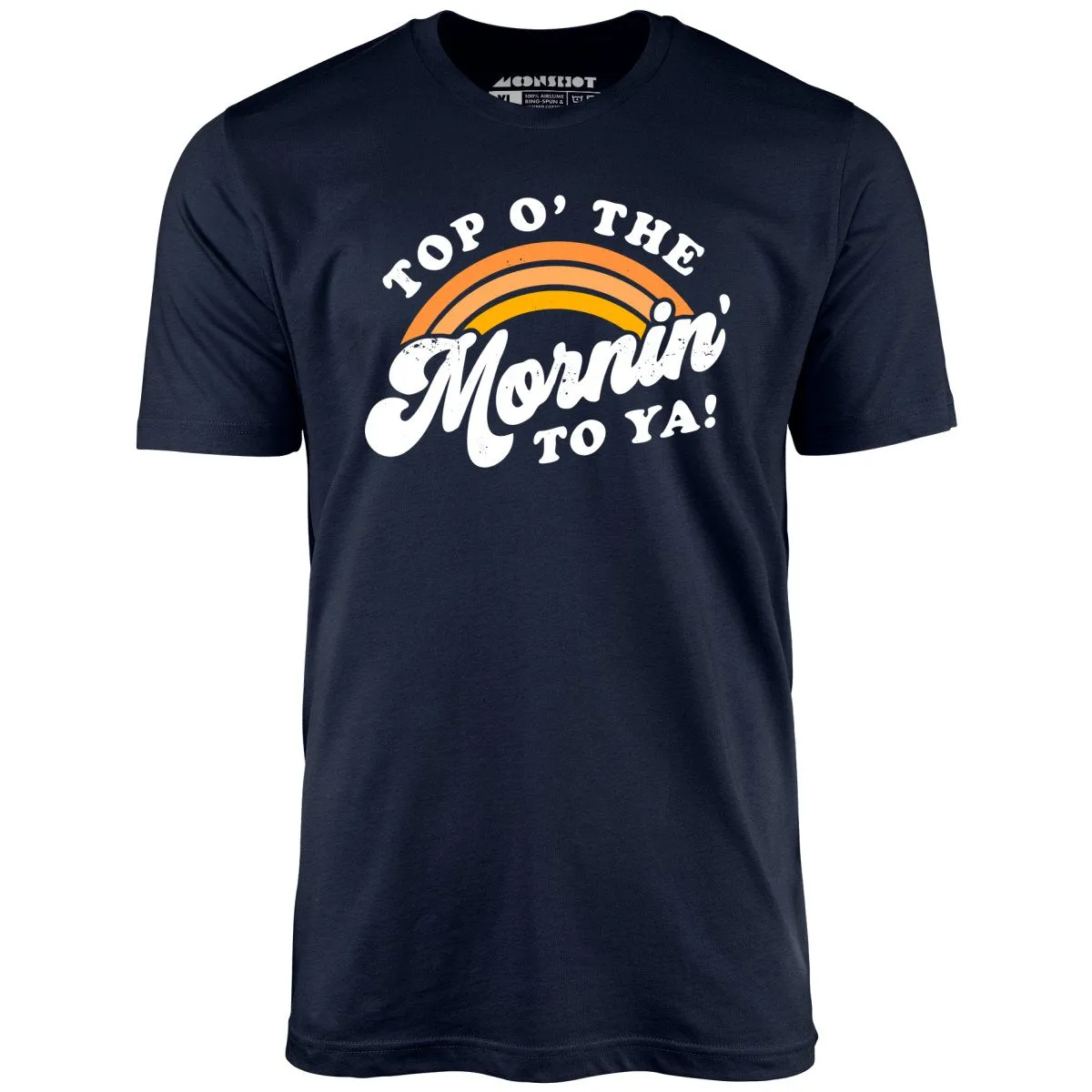 Top O' The Mornin' To Ya - Unisex T-Shirt